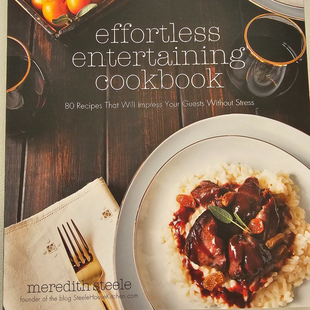 Effortless Entertaining Cookbook By Meridith Steele
